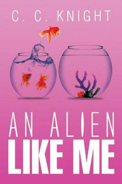 Cover for C C Knight · An Alien Like Me (Paperback Book) (2014)