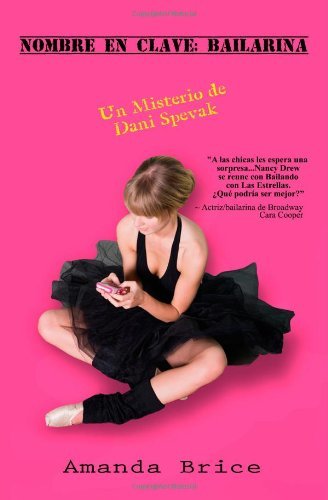 Cover for Amanda Brice · Nombre en Clave: Bailarina (Los Misterios De Dani Spevak) (Volume 1) (Spanish Edition) (Paperback Book) [Spanish edition] (2014)