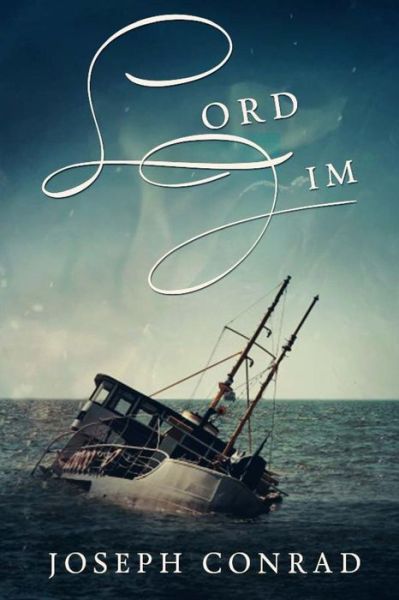 Lord Jim - Joseph Conrad - Livres - Createspace - 9781494791339 - 24 décembre 2013