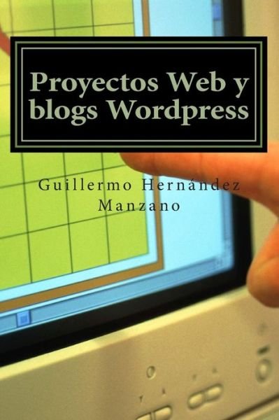 Cover for Ghm Guillermo Hernandez Manzano Hm · Proyectos Web Y Blogs Wordpress: Desarrollo Web (Pocketbok) [Spanish, 1 edition] (2014)