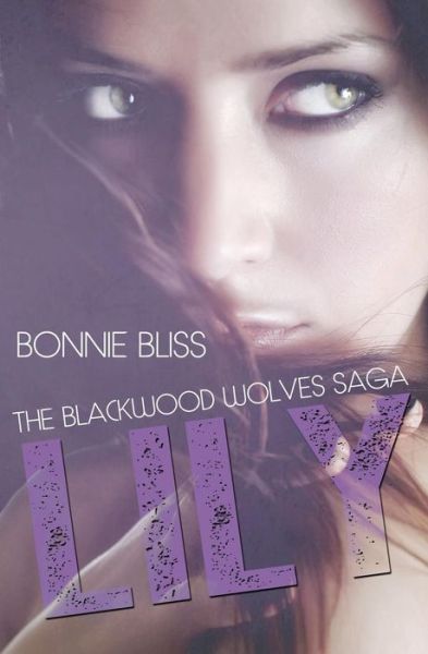 Cover for Bonnie Bliss · Lily (The Blackwood Wolves Saga, #1) (Volume 1) (Paperback Book) [First edition] (2014)