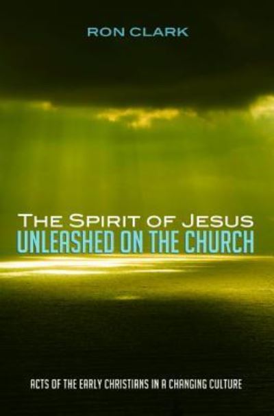 Cover for Ron Clark · Spirit of Jesus Unleashed on the Church (Book) (2016)