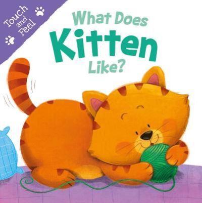 What Does Kitten Like - IglooBooks - Kirjat - Igloo Books - 9781499882339 - tiistai 7. elokuuta 2018