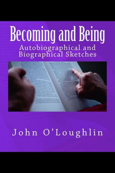 Cover for John O'Loughlin · Becoming and Being: Autobiographical and Biographical Sketches (Paperback Book) (2014)