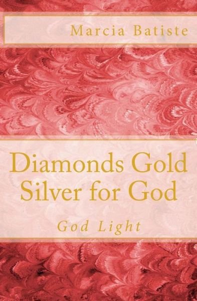 Cover for Marcia Batiste · Diamonds Gold Silver for God (Paperback Bog) (2014)