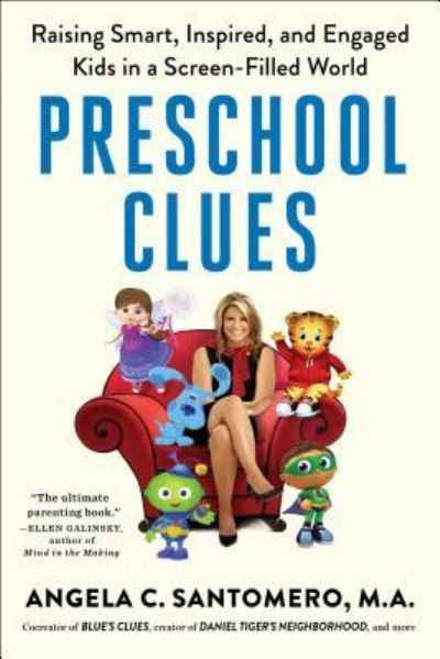 Cover for Angela C. Santomero · Preschool Clues: Raising Smart, Inspired, and Engaged Kids in a Screen-Filled World (Paperback Book) [First Touchstone trade paperback edition. edition] (2018)