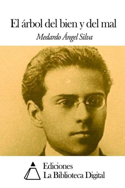 Cover for Medardo Angel Silva · El Arbol Del Bien Y Del Mal (Paperback Bog) (2014)