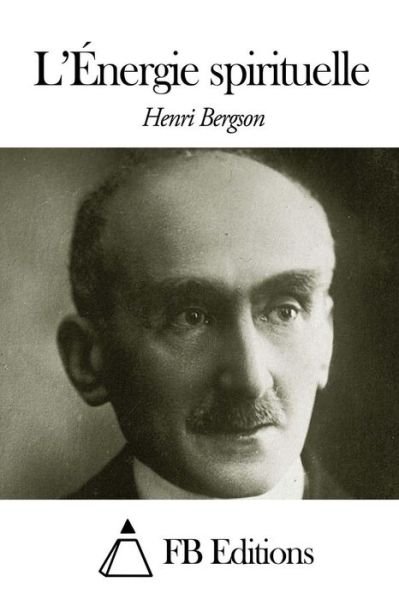 Cover for Henri Bergson · L'energie Spirituelle (Taschenbuch) (2014)