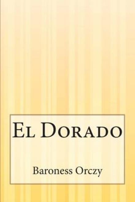 Cover for Baroness Orczy · El Dorado (Taschenbuch) (2015)