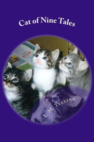 Cover for I M Telling · Cat of Nine Tales (Paperback Bog) (2015)