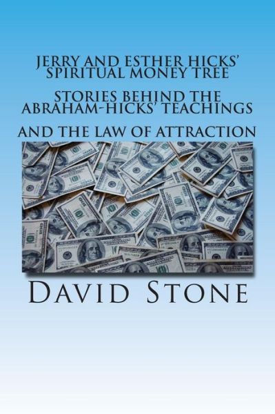 Cover for David Stone · Jerry and Esther Hicks' Spiritual Money Tree: Stories Behind the Abraham-hicks' Teachings and the Law of Attraction (Paperback Book) (2015)