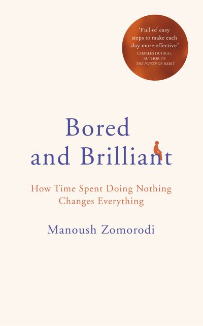 Cover for Manoush Zomorodi · Bored and Brilliant - How Time Spent Doing Nothing Changes Everything (N/A) (2018)