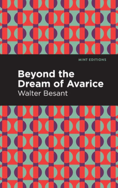 Cover for Walter Besant · Beyond the Dreams of Avarice - Mint Editions (Pocketbok) (2021)