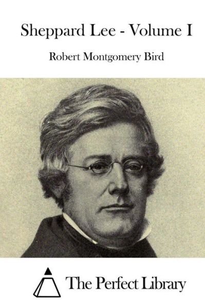 Cover for Robert Montgomery Bird · Sheppard Lee - Volume I (Paperback Book) (2015)
