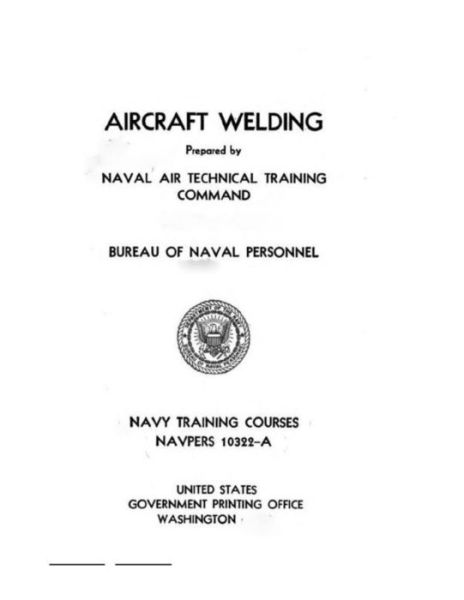 Aircraft Welding, NAVPERS - Bureau Of Naval Personnel - Books - Createspace Independent Publishing Platf - 9781522711339 - December 12, 2015