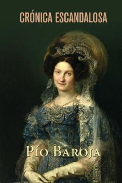 Cover for Pio Baroja · Cronica escandalosa (Paperback Book) (2016)