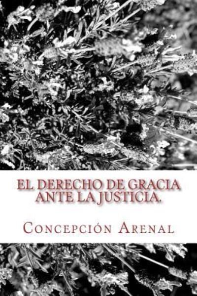 Cover for Concepcion Arenal · El derecho de gracia ante la justicia (Pocketbok) (2016)