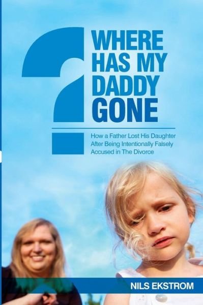 Cover for Nils Ekstrom · Where Has My Daddy Gone? (Paperback Bog) (2016)