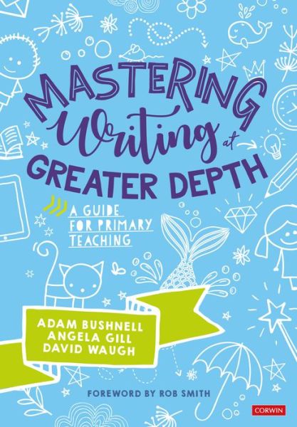 Cover for Adam Bushnell · Mastering Writing at Greater Depth: A guide for primary teaching (Paperback Book) (2020)