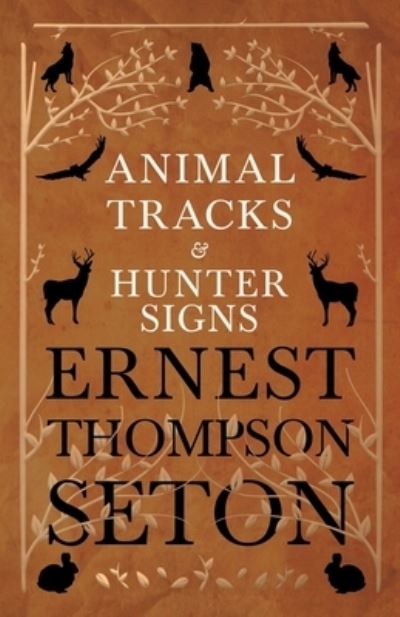 Cover for Ernest Thompson Seton · Animal Tracks and Hunter Signs (Paperback Book) (2018)