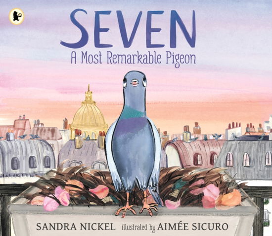 Cover for Sandra Nickel · Seven: A Most Remarkable Pigeon (Paperback Book) (2025)