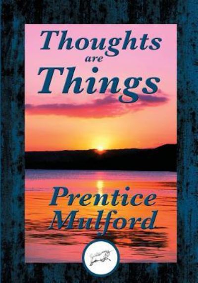 Cover for Prentice Mulford · Thoughts are Things (Taschenbuch) (2016)