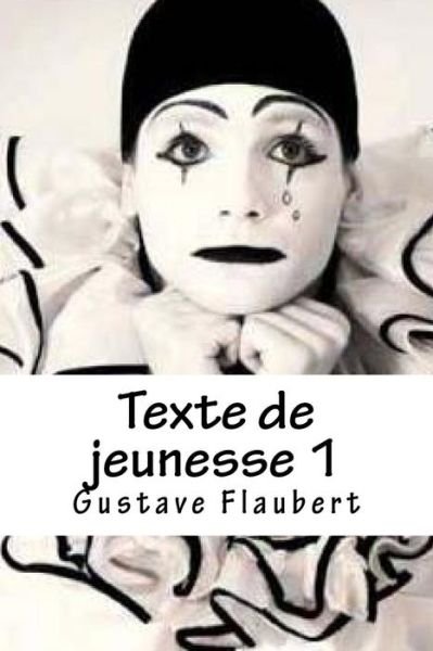 Cover for Gustave Flaubert · Texte de jeunesse 1 (Pocketbok) (2016)