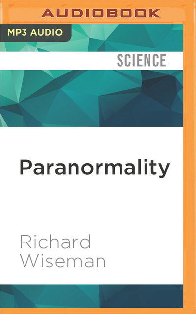 Paranormality - Richard Wiseman - Audio Book - Audible Studios on Brilliance Audio - 9781531845339 - August 9, 2016