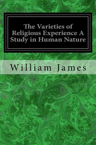 Cover for Dr William James · The Varieties of Religious Experience A Study in Human Nature (Paperback Book) (2016)