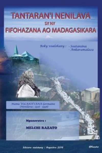 Cover for Melchi Razato · Tantaran'i Nenilava Sy NY Fifohazana Ao Madagasikara (Boky Voalohany - Soatanana Sy Ankaramalaza) (Paperback Book) (2016)