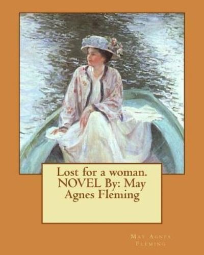 Cover for May Agnes Fleming · Lost for a Woman.Novel by (Paperback Bog) (2016)