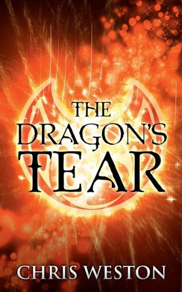 Cover for Chris Weston · The Dragon's Tear (the Way of Wolves Series #1) (Paperback Book) (2018)