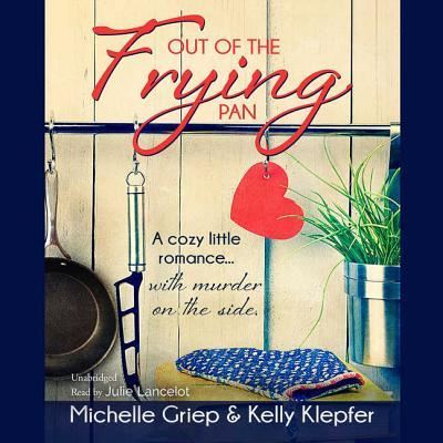 Cover for Michelle Griep · Out of the Frying Pan Lib/E (CD) (2017)