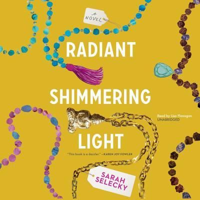 Cover for Sarah Selecky · Radiant Shimmering Light (CD) (2018)