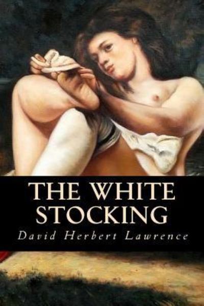 Cover for David Herbert Lawrence · The White Stocking (Paperback Book) (2016)