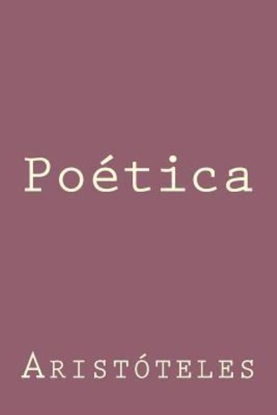 Poetica - Aristoteles - Livros - Createspace Independent Publishing Platf - 9781539654339 - 21 de outubro de 2016