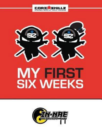 IN-NAE Taekwondo Core Skillz My First Six Weeks - Gray - Books - Createspace Independent Publishing Platf - 9781539935339 - November 7, 2016