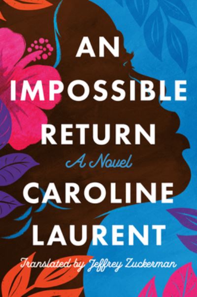 An Impossible Return: A Novel - Caroline Laurent - Books - Amazon Publishing - 9781542032339 - December 1, 2022