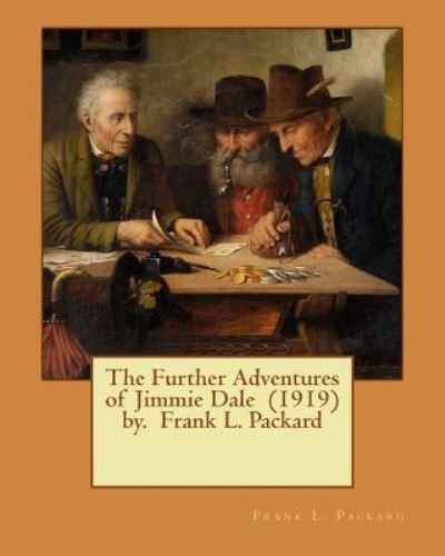 Cover for Frank L Packard · The Further Adventures of Jimmie Dale (1919) by. Frank L. Packard (Paperback Book) (2017)