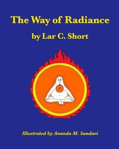 Cover for Lar C Short · The Way of Radiance (Paperback Book) (2017)