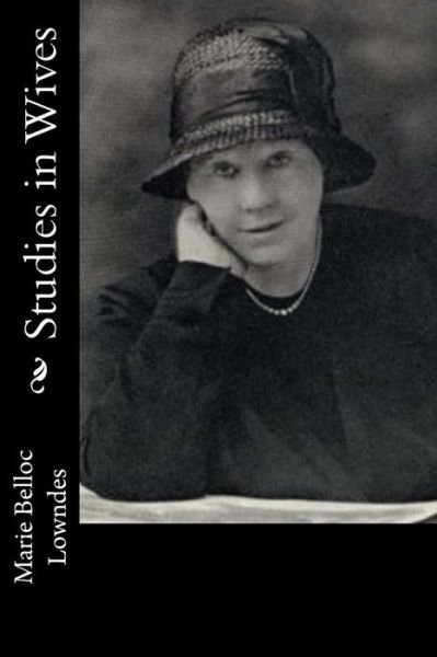 Cover for Marie Belloc Lowndes · Studies in Wives (Paperback Book) (2017)