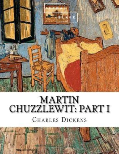 Martin Chuzzlewit - Dickens - Books - Createspace Independent Publishing Platf - 9781548296339 - June 22, 2017