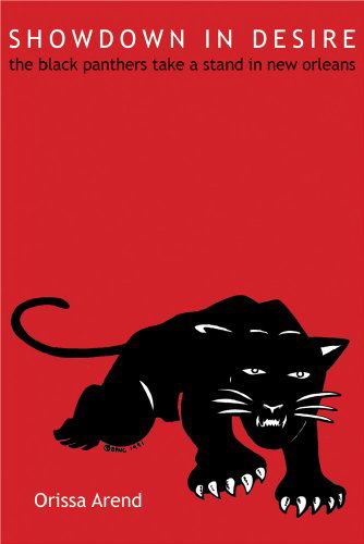 Cover for Orissa Arend · Showdown in Desire: The Black Panthers Take a Stand in New Orleans (Paperback Book) (2010)