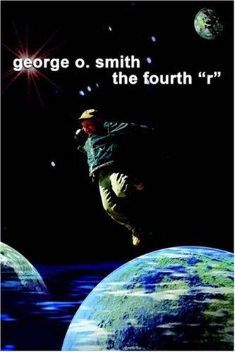 The Fourth R - George O. Smith - Books - Wildside Press - 9781557429339 - October 18, 2024