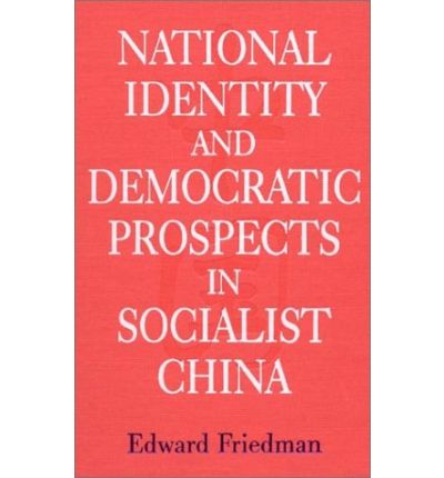 Cover for Edward Friedman · National Identity and Democratic Prospects in Socialist China (Hardcover Book) (1995)