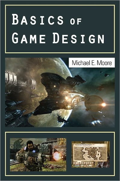 Cover for Michael Moore · Basics of Game Design (Taschenbuch) (2011)