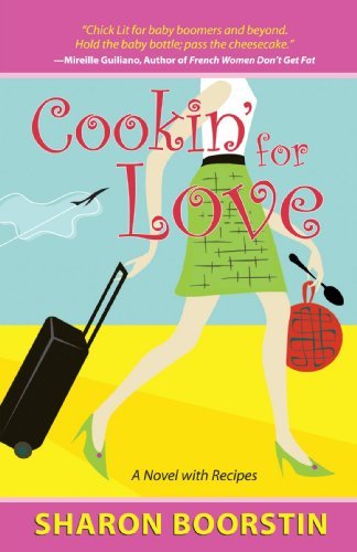 Cover for Sharon Boorstin · Cookin' for Love: a Novel with Recipes (Pocketbok) (2005)