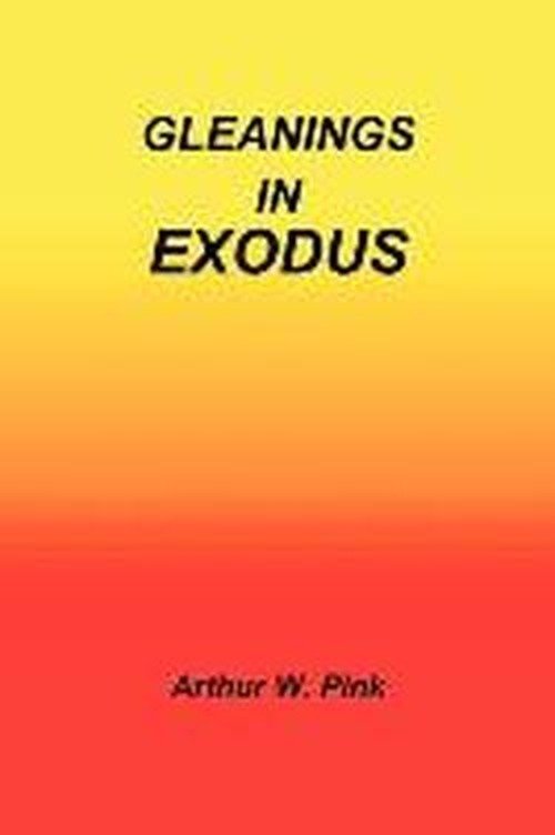 Cover for Glea Arthur W. Pink · Gleanings in Exodus (Pocketbok) (2003)