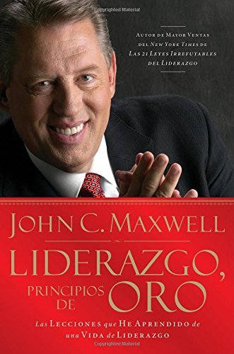 Cover for John C. Maxwell · Liderazgo, principios de oro: Las lecciones que he aprendido de una vida de liderazgo (Paperback Book) [Spanish edition] (2008)