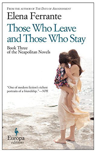 Those Who Leave And Those Who Stay - Elena Ferrante - Livros - Europa Editions - 9781609452339 - 18 de setembro de 2014